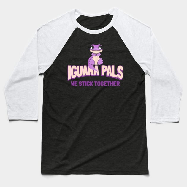 Iguana Pals - We Stick Together Baseball T-Shirt by lildoodleTees